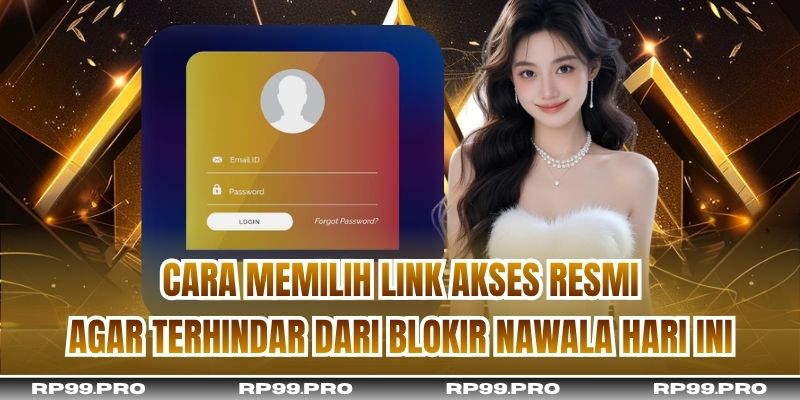 Cara memilih link akses resmi agar terhindar dari blokir nawala hari ini